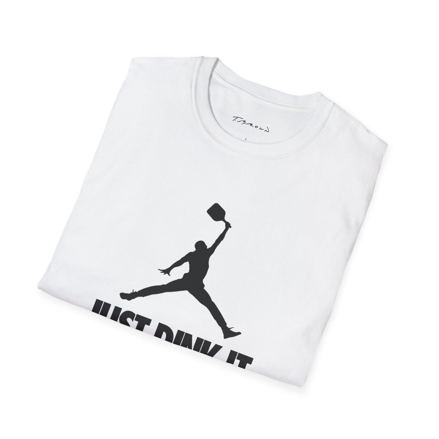 Just Dink It T-Shirt