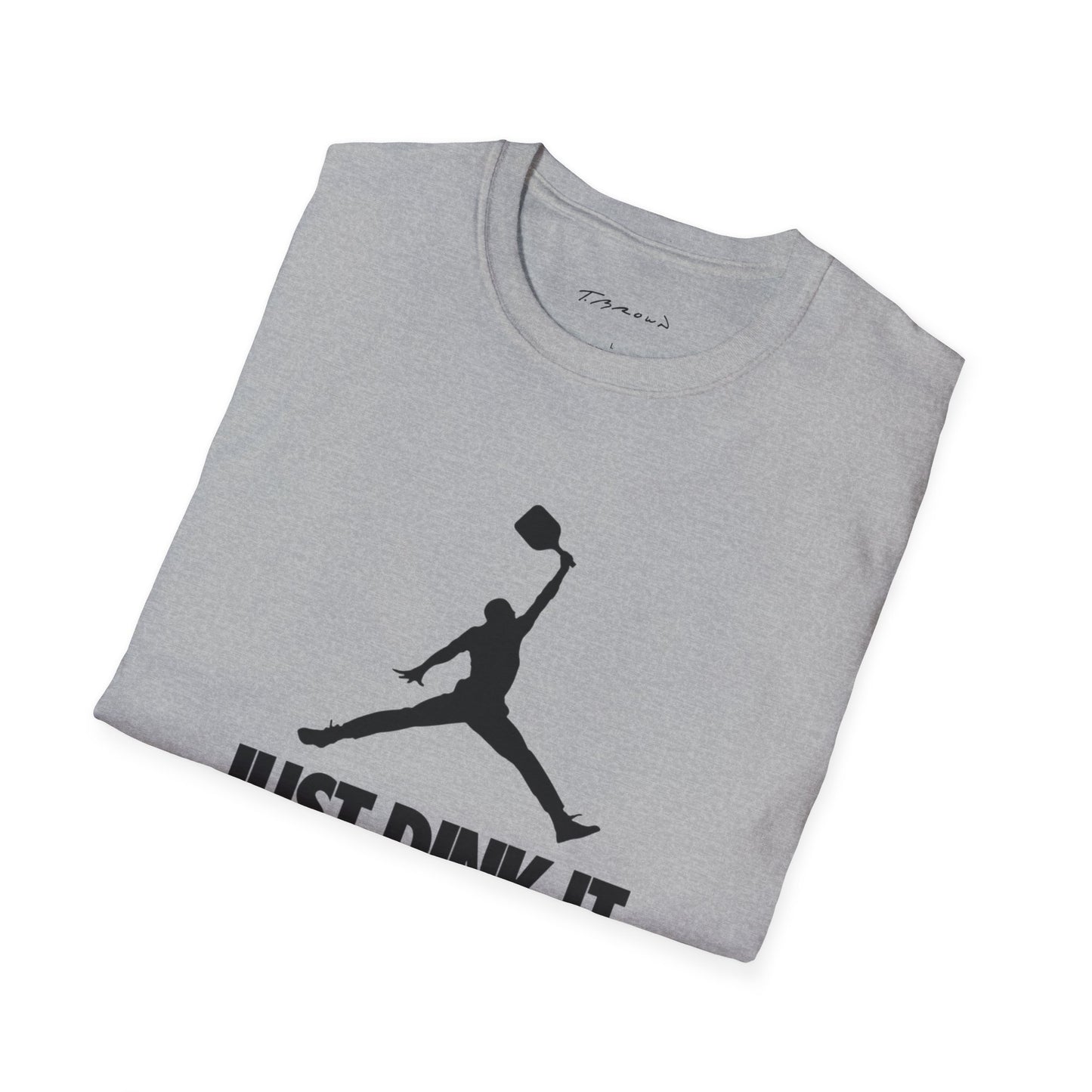 Just Dink It T-Shirt