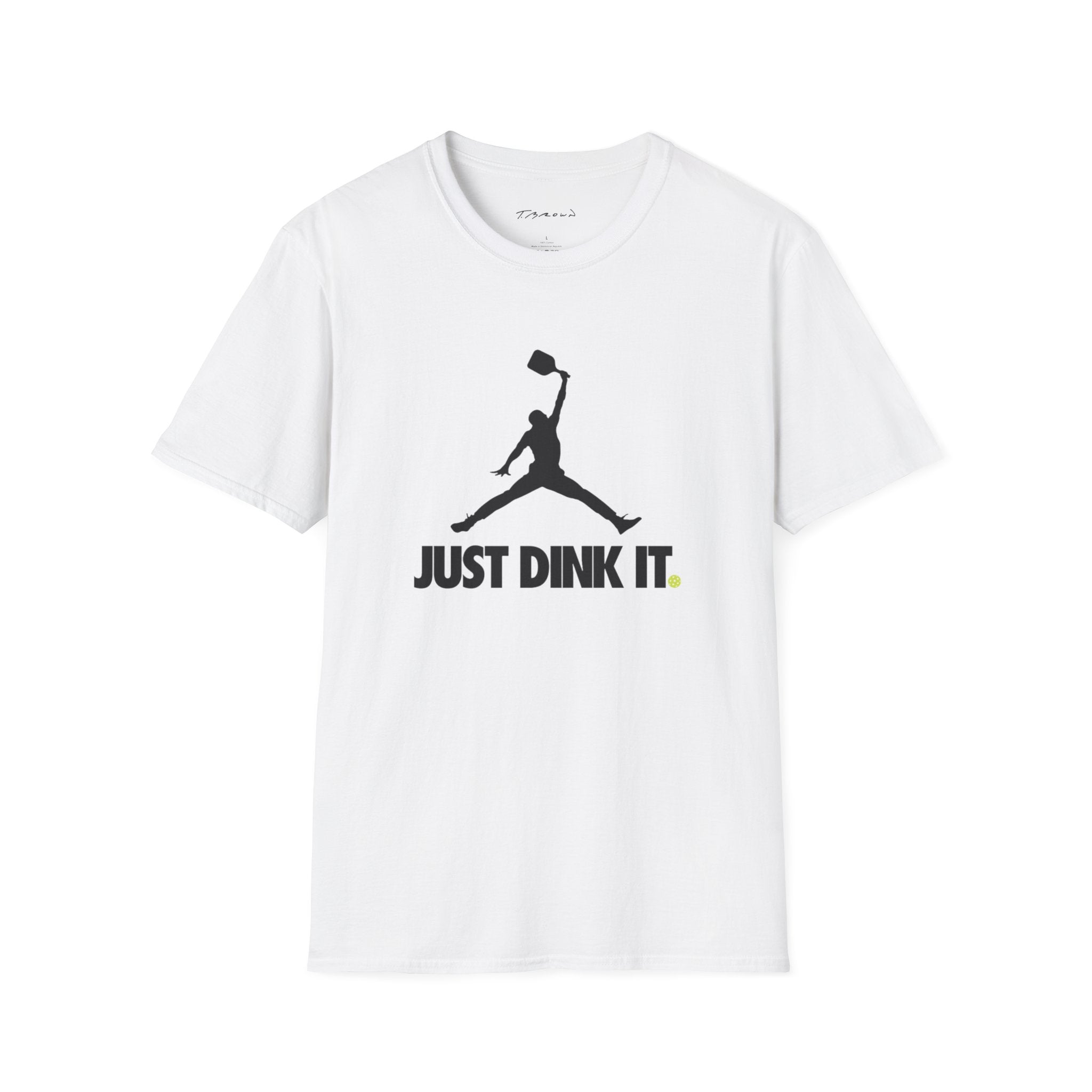 Just Dink It T-Shirt